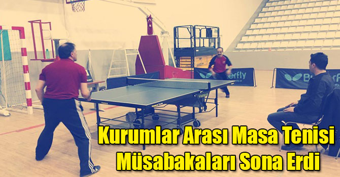 Kurumlar Arası Masa Tenisi Müsabakaları Sona Erdi