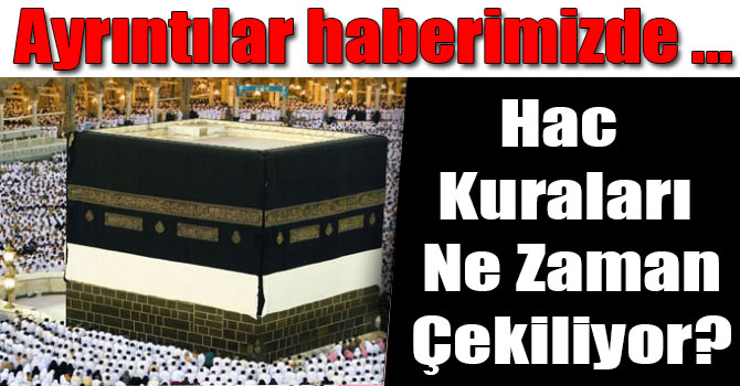 Hac Kuraları Ne Zaman Çekiliyor?