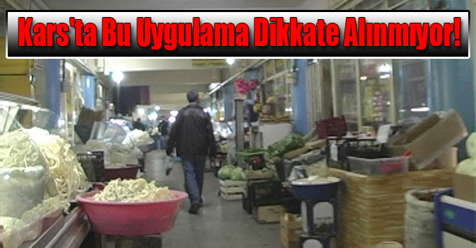 Kars'ta Bu Uygulama Dikkate Alınmıyor!