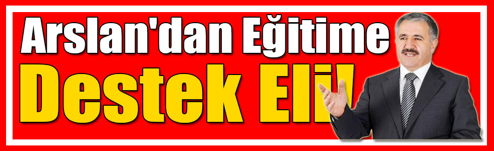 Ahmet Arslan'dan Eğitime Destek Eli!