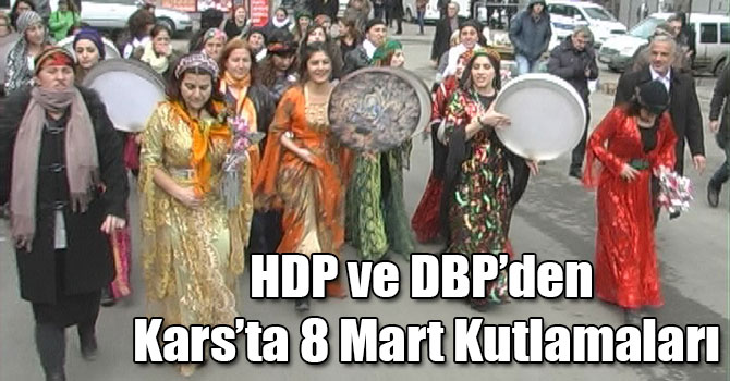 HDP ve DBP’den Kars’ta 8 Mart Kutlamaları
