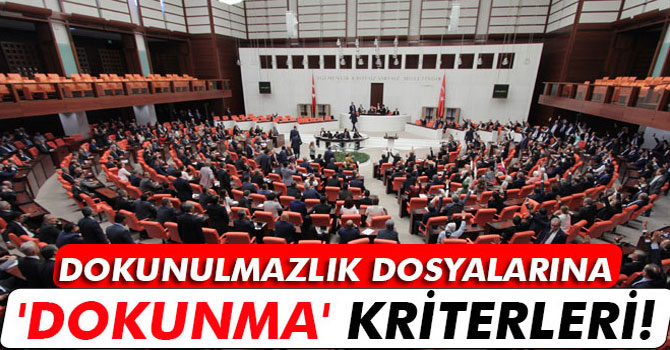 Dokunulmazlık Dosyalarına 'Dokunma' Kriterleri!