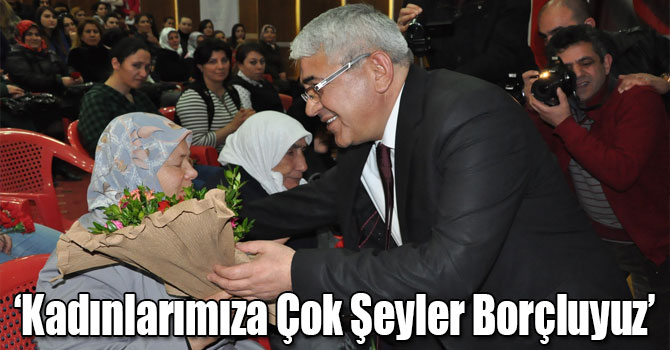 Karaçanta: Kadınlarımıza Çok Şeyler Borçluyuz