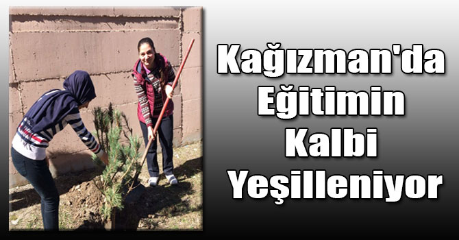 Kağızman'da Eğitimin Kalbi Yeşilleniyor