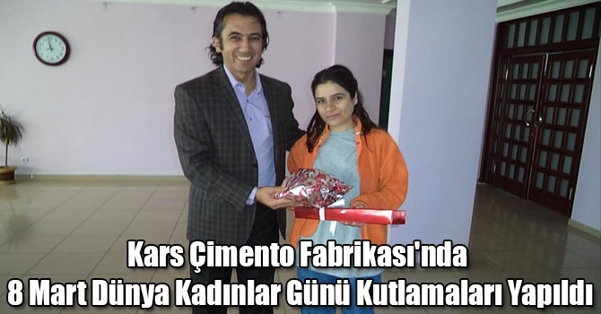 Kars Çimento Fabrikası'nda 8 Mart Dünya Kadınlar Günü Kutlamaları Yapıldı
