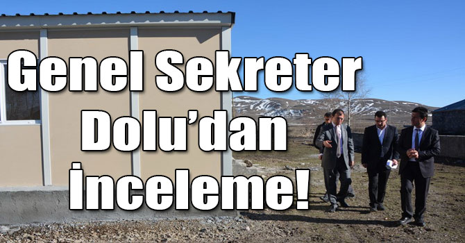Genel Sekreter Dolu, Dikme Köyü Taziye Evi’nde İncelemelerde Bulundu