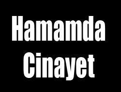 Hamamda cinayet