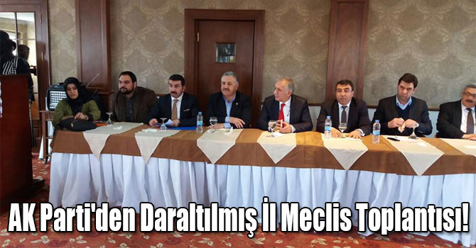 AK Parti'den Daraltılmış İl Meclis Toplantısı!