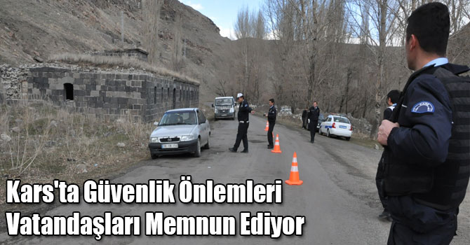Kars'ta Güvenlik Önlemleri Vatandaşları Memnun Ediyor