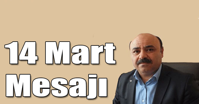 Erhan Sarıkaya'nın 14 Mart Mesajı