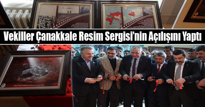 Vekiller Çanakkale Resim Sergisi’nin Açılışını Yaptı