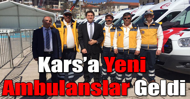 Kars’a 5 Yeni Ambulans Geldi