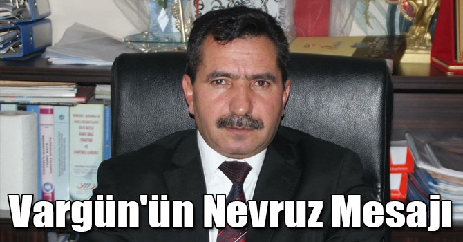 Ömer Vargün'ün Nevruz Mesajı