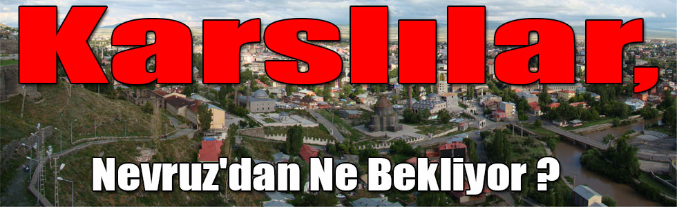 Karslılar, Nevruz'dan Beklentilerini Açıkladı!