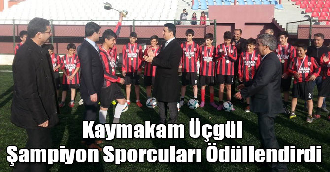 Kaymakam Üçgül Şampiyon Sporcuları Ödüllendirdi