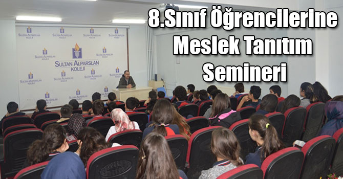 Özel Sultan Alparslan Eğitim Kurumlarından 8.Sınıf Öğrencilerine Meslek Tanıtım Semineri