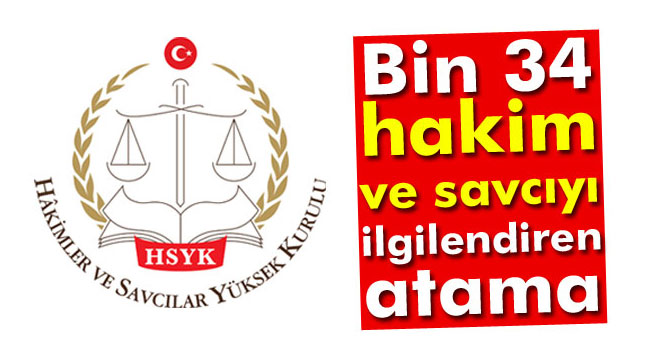 HSYK'dan bin 34 hakim ve savcıyı ilgilendiren atama