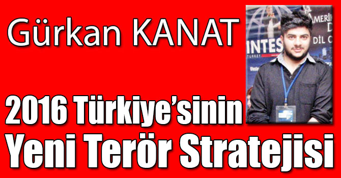 2016 Türkiye’sinin Yeni Terör Stratejisi