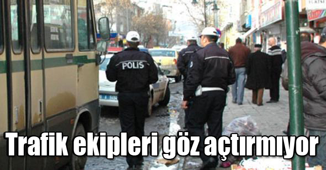 Trafik ekipleri göz açtırmıyor