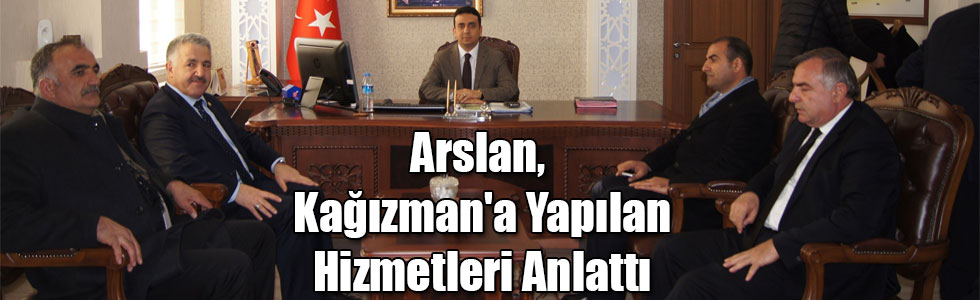 Arslan, Kağızman'a Yapılan Hizmetleri Anlattı