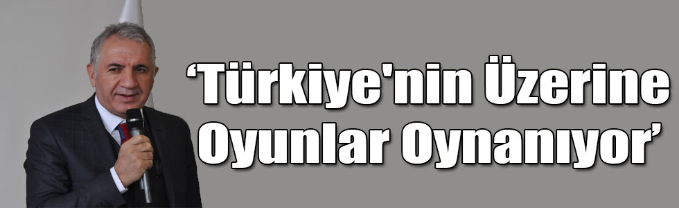Selahattin Beyribey : Türkiye'nin Üzerine Oyunlar Oynanıyor