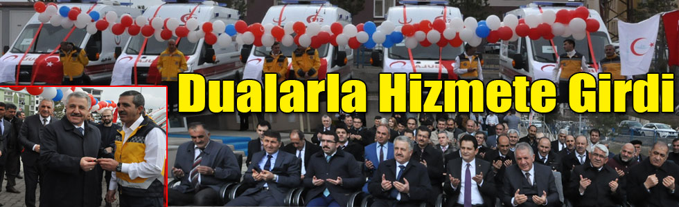 Kars'ta Ambulanslar Dualarla Hizmete Sokuldu