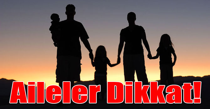 Aileler Dikkat!