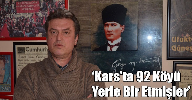 Yurtsever: Ermeniler Kars'ta 92 Köyü Yerle Bir Etmişler