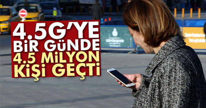 Bakan Yıldırım: '4.5G'ye bir günde 4.5 milyon kişi geçti'