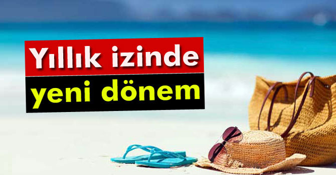 Yılık izinde yeni dönem