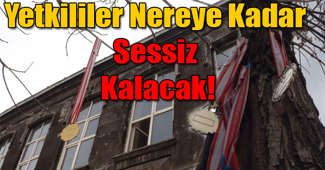 Yetkililer Nereye Kadar Sessiz Kalacak!