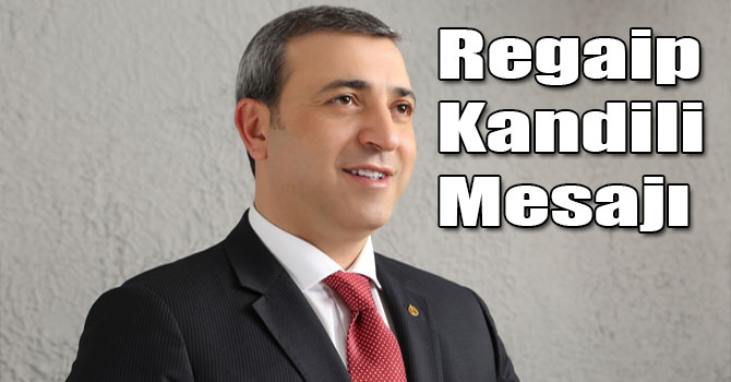 Erdoğan Yıldırım'ın Regaip Kandili Mesajı