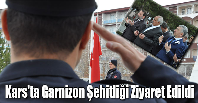 Kars'ta Garnizon Şehitliği Ziyaret Edildi