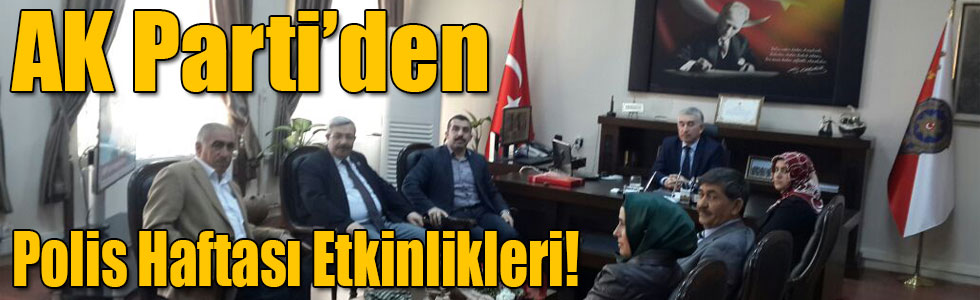 AK Parti’den Polis Haftası Etkinlikleri!