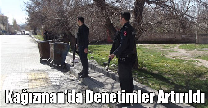 Kağızman’da Denetimler Artırıldı