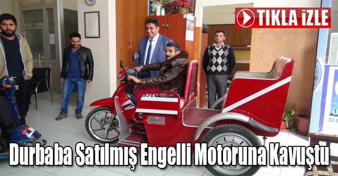 Durbaba Satılmış Engelli Motoruna Kavuştu