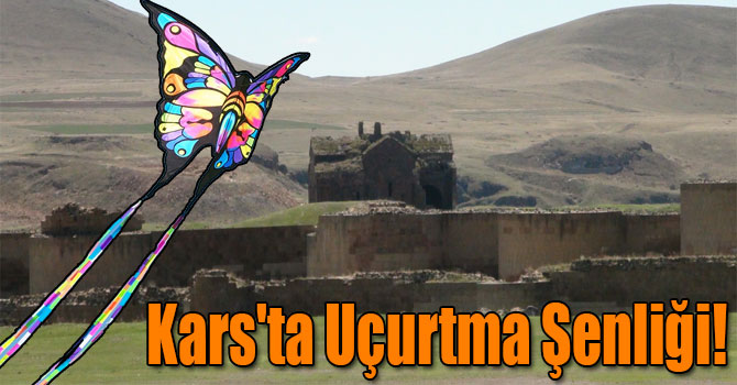 Kars'ta Uçurtma Şenliği!