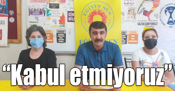 “Kabul etmiyoruz”