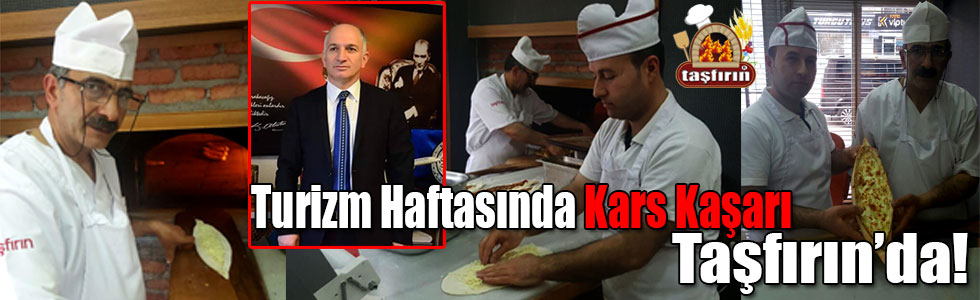 Turizm Haftasında Kars Kaşarı Taşfırın’da!