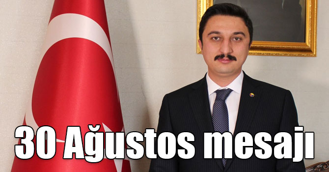 Başkan Alibeyoğlu'nun 30 Ağustos mesajı