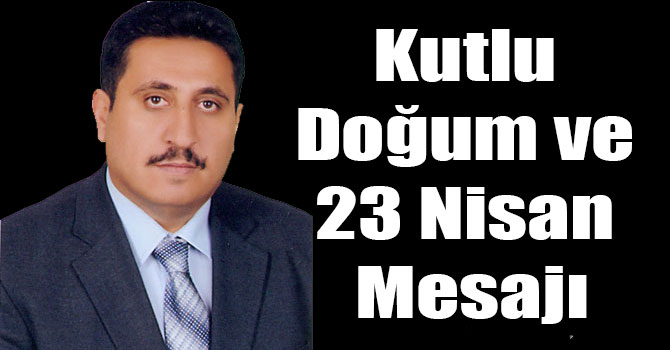 Ekrem Esmeray'ın Kutlu Doğum ve 23 Nisan Mesajı