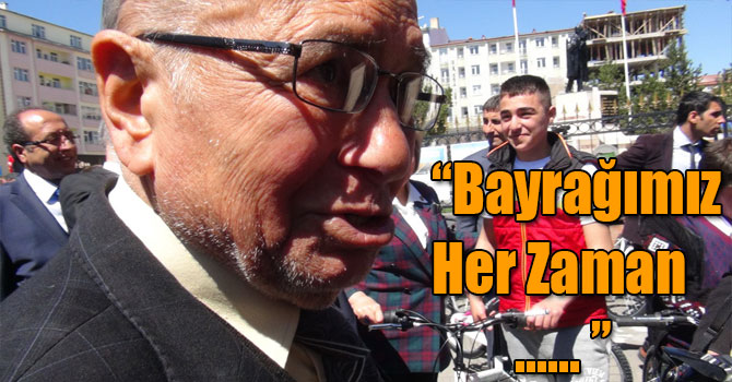 Rıfat Dede: Bayrağımız Her Zaman Yükseklerde Dalgalanacak