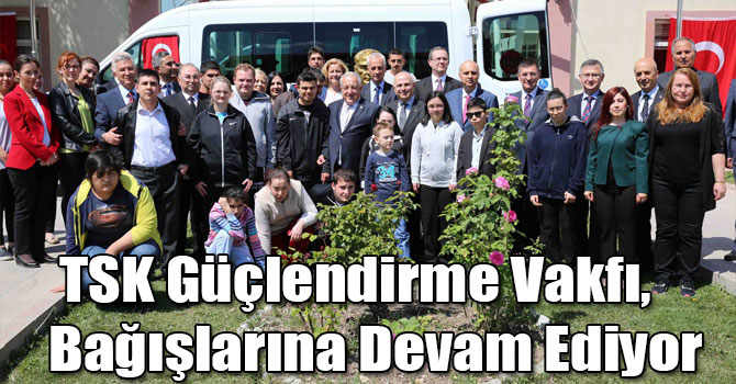 TSK Güçlendirme Vakfı, Bağışlarına Devam Ediyor