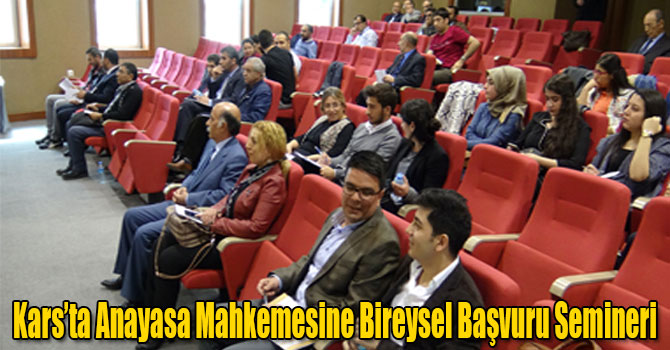 Kars’ta Anayasa Mahkemesine Bireysel Başvuru Semineri