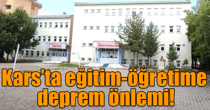 Kars’ta eğitim-öğretime deprem önlemi!