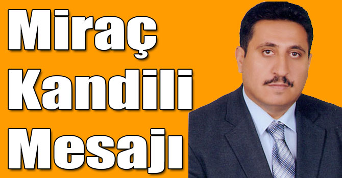 Ekrem Esmeray'ın Miraç Kandili Mesajı