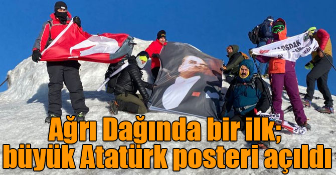 Ağrı Dağında bir ilk; büyük Atatürk posteri açıldı