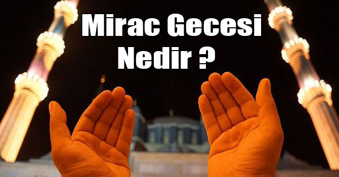 Mirac Gecesi Nedir ?