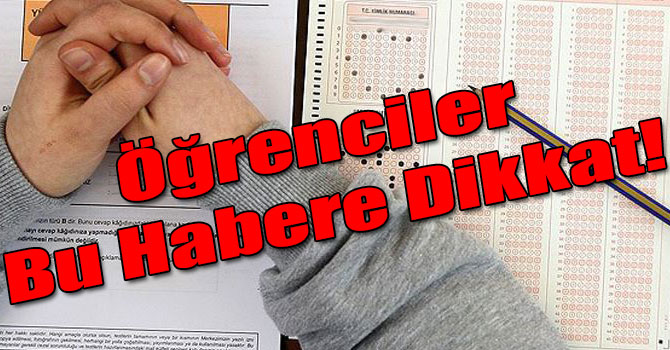 Öğrenciler Bu Habere Dikkat!