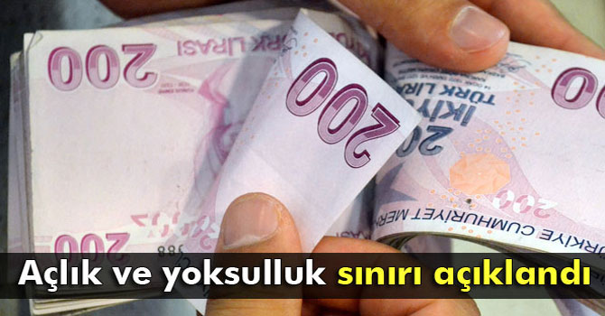 Açlık ve Yoksulluk Sınırı Açıklandı